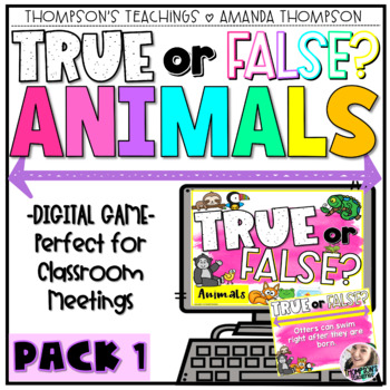 Preview of Morning Meeting Games | Animals DIGITAL GAME | True or False