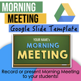 Morning Meeting - Google Slide Template - Record Your Own 