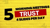 Morning Meeting Slides: TRUST