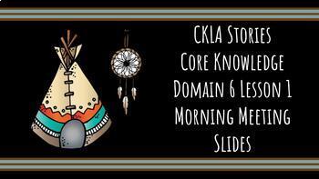 Preview of Morning Meeting Slides for CKLA Knowledge Domain 6.1 Kinder Native Americans