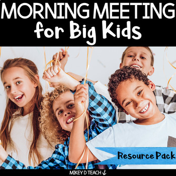 Preview of Morning Meeting for Big Kids - Teacher Guides & Set-Up - Upper Elementary SEL