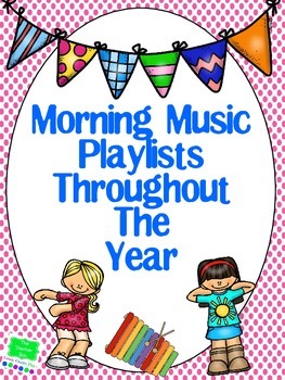 Preview of Morning Music Playlists Throughout the Year