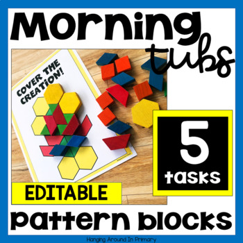Preview of Morning Tubs | Math Centers with Pattern Blocks | EDITABLE