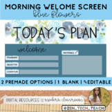 Morning Welcome Slide - Editable (Blue Flowers theme)
