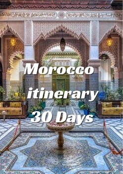 Preview of Morocco itinerary 30 Days