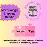 Morphology Growing Bundle - Prefixes, Suffixes & Roots