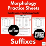 Morphology Practice Sheets: 25 Common Suffixes