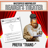 Morphology Reader's Theater (Prefix Trans-)