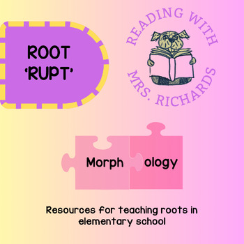 Preview of Morphology - Root "RUPT" Resources