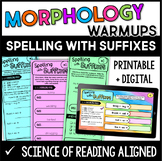 Morphology Warmups Set 10: Spelling with Suffixes - SOR Al