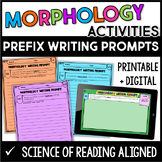 Morphology Writing Prompts - Prefixes with Digital Prompts
