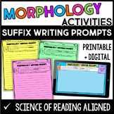 Morphology Writing Prompts - Suffixes with Digital Prompts