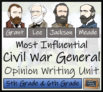 Preview of Most Influential Civil War General Opinion Writing Unit | 5th Grade & 6th Grade