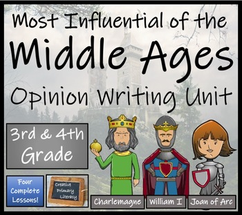 Preview of Most Influential Figure of Middle Ages Opinion Writing Unit | 3rd & 4th Grade