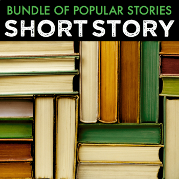 Preview of Most Popular Short Stories Bundle — 8th, 9th, 10th Grade ELA Short Stories