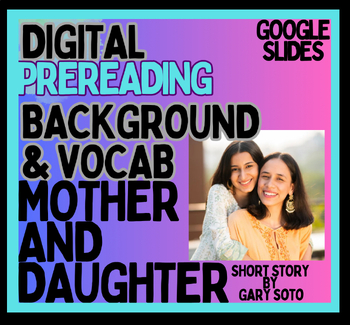 Preview of Mother and Daughter Short Story by Gary Soto Digital Intro & Vocab, Google Slide