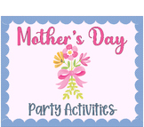 Mother's Day Activities and Party