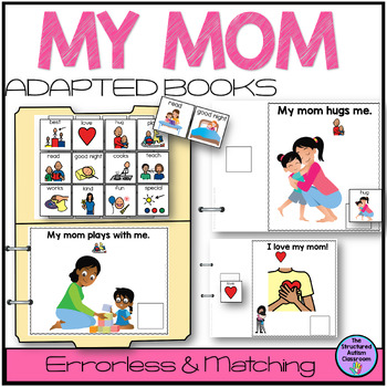 Preview of Mother's Day Adapted Books "I Love My Mom" Errorless & Matching SPED Speech