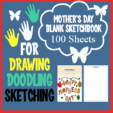 Mother's Day Blank Sketchbook for Drawing, Doodling or Sketching