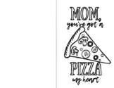 Mother's Day Card Food Pun Printable: You've Got a Pizza my Heart