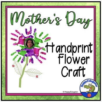 Mother's Day Craft - Handprint Flower by HappyEdugator | TPT