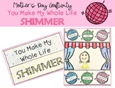 Mother's Day Craftivity - "You Make My Whole Life Shimmer"