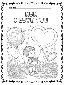 Preview of Mother's Day I Love You Mom - Gifts For Mom Coloring Page - My Love For Mom
