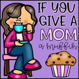 Mother's Day If You Give a Mom a Muffin
