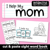 Mother's Day Sight Word Book "I Help My MOM" Emergent Reader