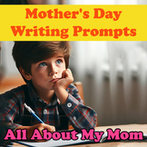 Mother's Day Writing Prompts | All About My Mom
