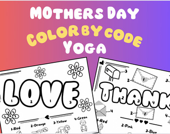 Preview of Mothers Day Color by Code Yoga, PT, OT, PE, brain breaks, movement, Centers
