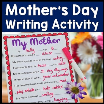 Mothers Day Writing Activity: 'my Mother' Fill-in-the-blank Writing 