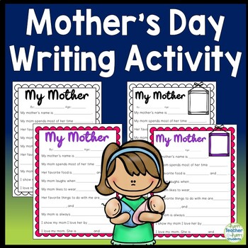 Mothers Day Writing Activity: 'My Mother' Fill-in-the-Blank Writing ...