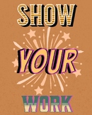 Motivate your students to "Show your Work" k-12