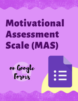Preview of Motivational Assessment Scale (MAS) via Google Form *EDITABLE*