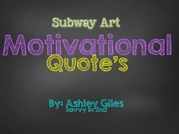 Motivational Quotes (Subway Art) by Savvy in 2nd Grade  TpT