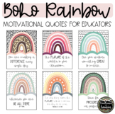 Motivational Quotes for Educators: BOHO Rainbow Posters