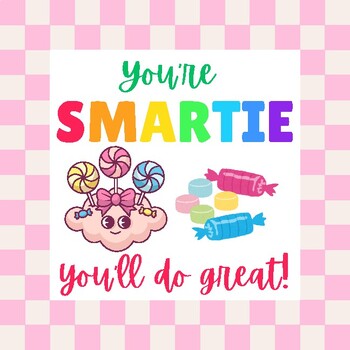 Preview of Motivational Test Day Tags - "You're SMARTIE, You'll Do Great!"