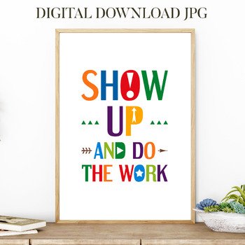 Preview of Motivational poster classroom decor - Show up and do the work