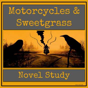 Preview of Motorcycles and Sweetgrass - Novel Study and Text Analysis