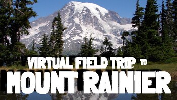 Preview of Mount Rainier Virtual Field Trip: Washington geography, nature, & social studies