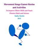 Movement Songs Games Stories Activities for Phonics Math Science