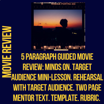 Preview of Movie Review: 5 Paragraph Template, Minds on, Target Audience & Mentor Text