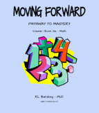 Moving Forward: Pathway to Mastery Math Volume 1 Books 4-6