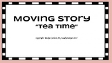 Moving Story : Tea Time
