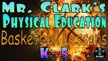 Preview of Mr. Clark's Physical Education Basketball Lessons