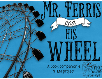 Preview of Mr. Ferris and His Wheel: Book Companion and STEM Challenge