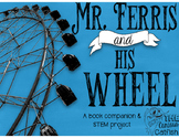 Mr. Ferris and His Wheel: Book Companion and STEM Challenge