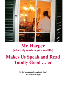 Preview of Mr. Harper Makes Us Speak and Read Totally Good ... er