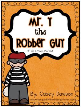 Preview of Mr. Y the Robber Guy (A Mini-Unit to Teach "Y" as a Vowel)